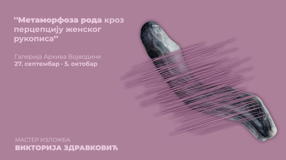 Izložba ”Metamorfoza roda kroz percepciju ženskog rukopisa” od 27. septembra u Galeriji Arhiva Vojvodine 1
