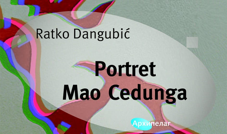 Novi roman Ratka Dangubića „Portret Mao Cedunga” u izdanju Arhipelaga 1